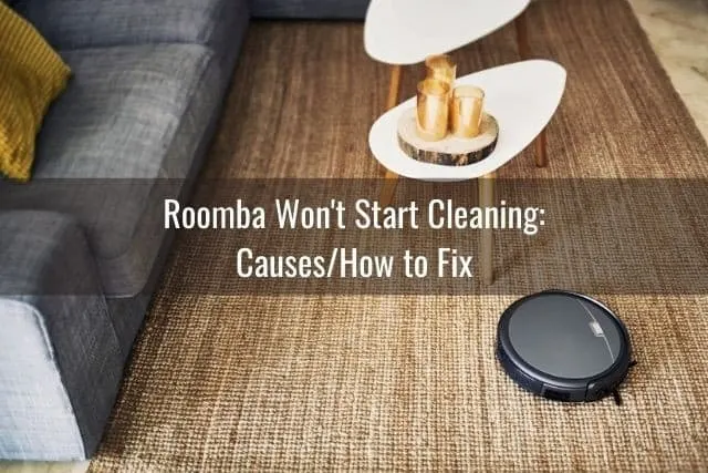 Roomba Won't Start Cleaning: Causes/How to Fix