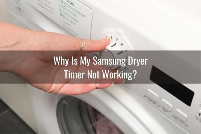 Why Is My Samsung Dryer Timer Not Working?