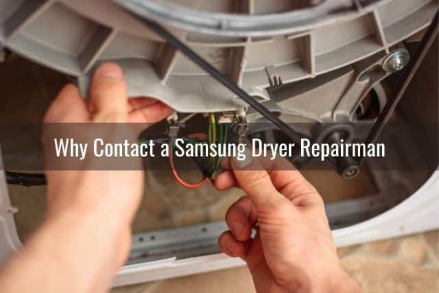 Why Contact a Samsung Dryer Repairman 