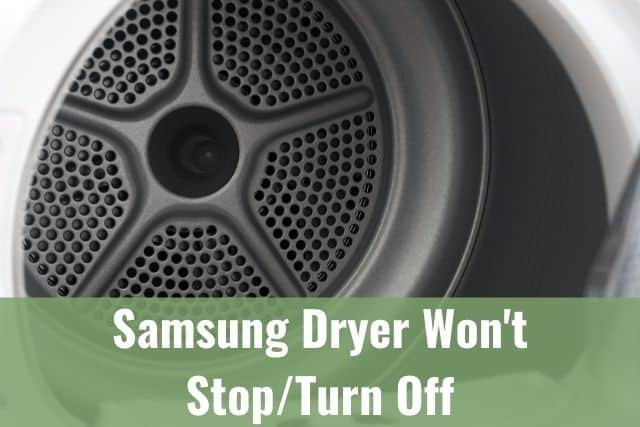 Samsung Dryer Won't Stop Turn Off