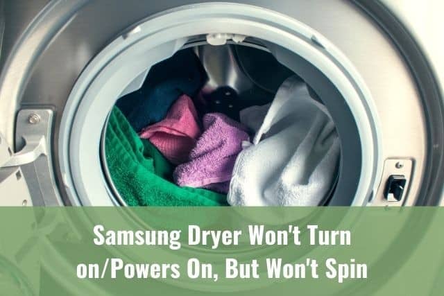 Samsung Dryer Won't Turn on/Powers On But Won't Spin