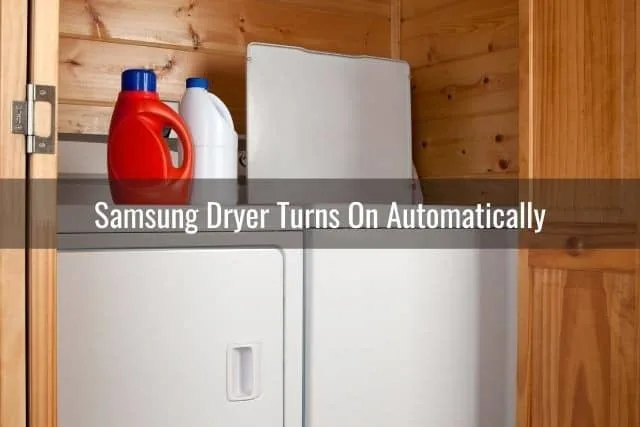 Samsung Dryer Turns On Automatically