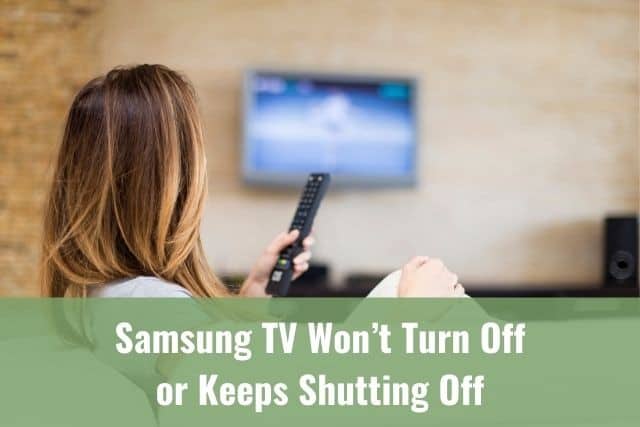Samsung TV Won’t Turn Off or Keeps Shutting Off
