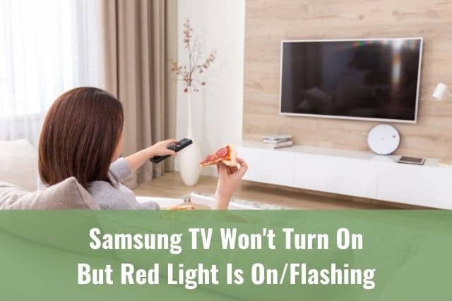 Samsung TV Won't Turn On But Red Light Is On/Flashing