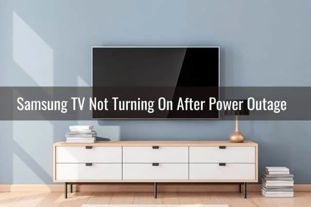 Samsung TV Not Turning On After Power Outage