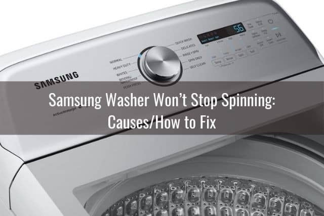 Samsung Washer Won’t Stop Spinning: Causes/How to Fix