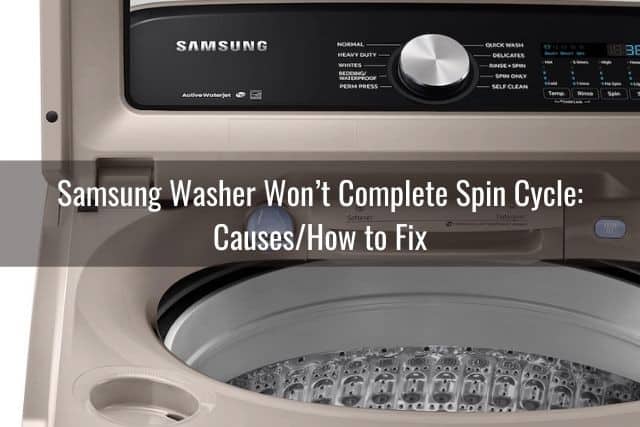 Samsung Washer Won’t Complete Spin Cycle: Causes/How to Fix