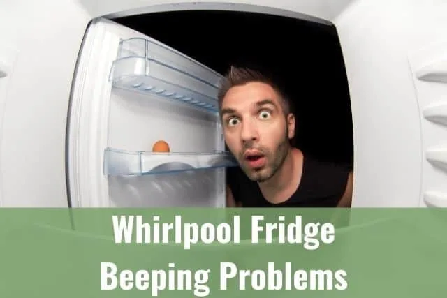 Whirlpool Fridge Beeping Problems