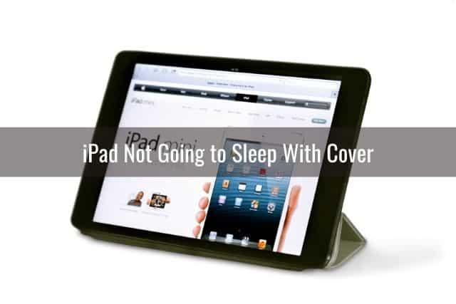 iPad Not Going to Sleep With Cover
