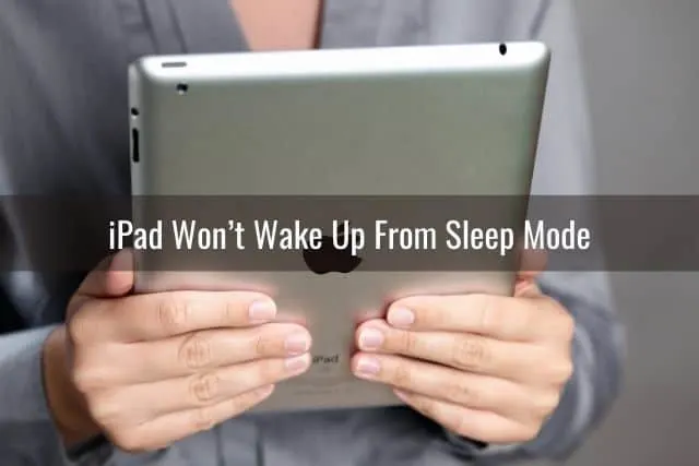 iPad Won’t Wake Up From Sleep Mode