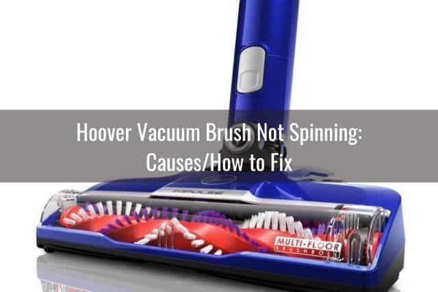 Hoover Aspirador Escova Não Fiação: Causas/Como Corrigir