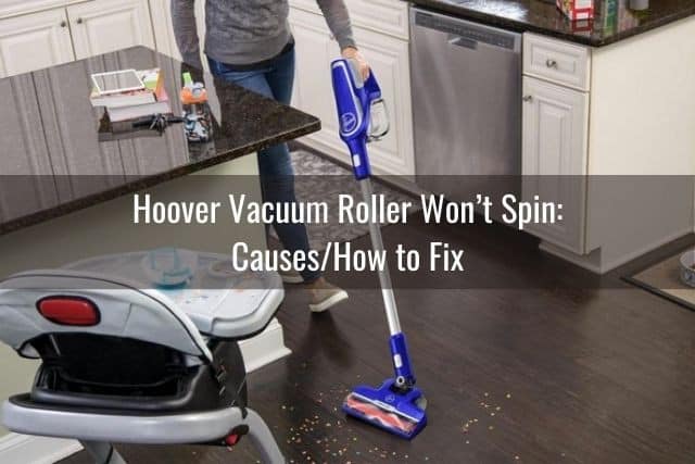 Hoover Vacuum Roller draait niet: oorzaken/hoe te repareren