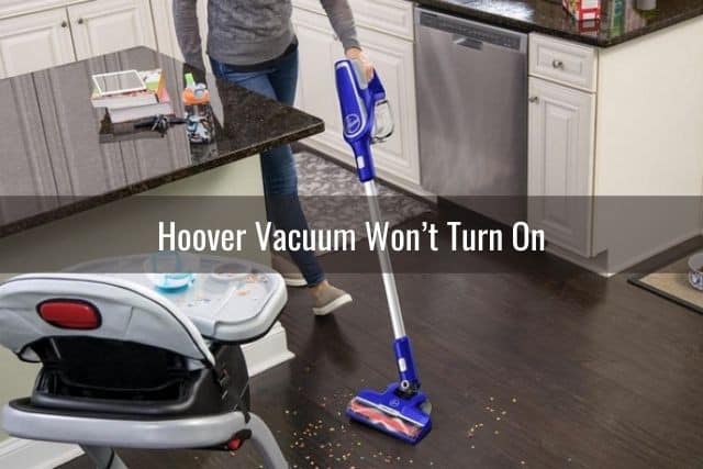 Hoover Vacuum Won’t Turn On