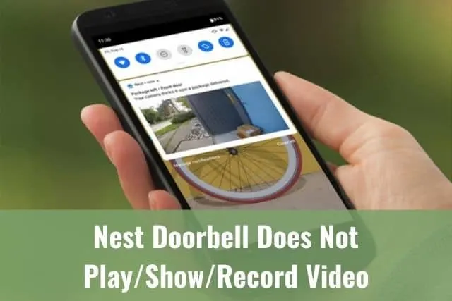Nest Doorbell Does Not Play/Show/Record Video