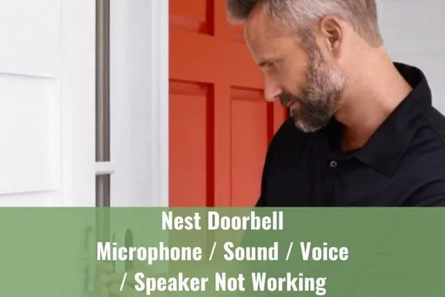 Nest Doorbell Microphone/Sound/Voice/Speaker Not Working