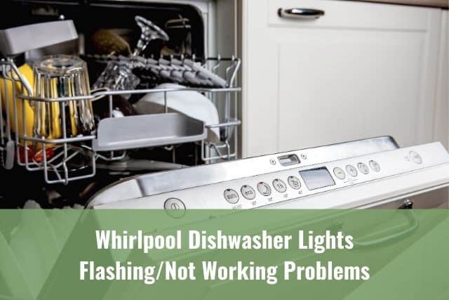 Whirlpool Dishwasher Lights Flashing/Not Working Problems