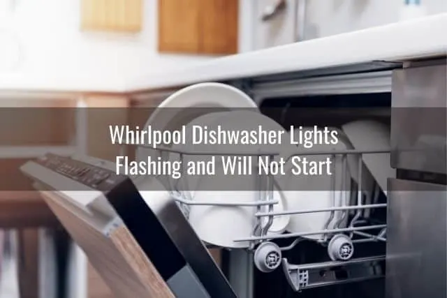 Whirlpool Dishwasher Lights Flashing and Will Not Start