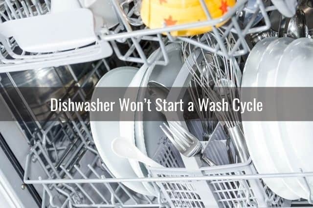 Dishwasher Won’t Start a Wash Cycle