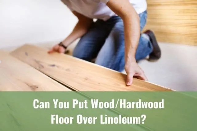 Wood Hardwood Floor Over Linoleum