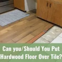 Hardwood floor installation over tile