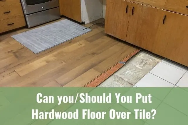 Hardwood Floor Over Tile