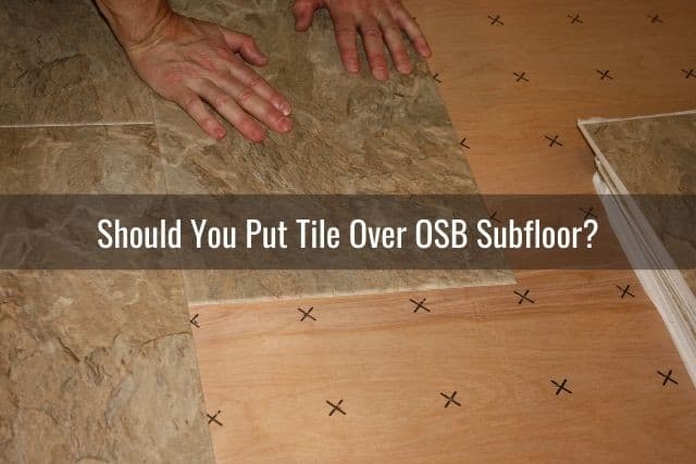 Can You Lay Tile Over Osb Suloor, Can You Tile Over Plywood Floor Tiles
