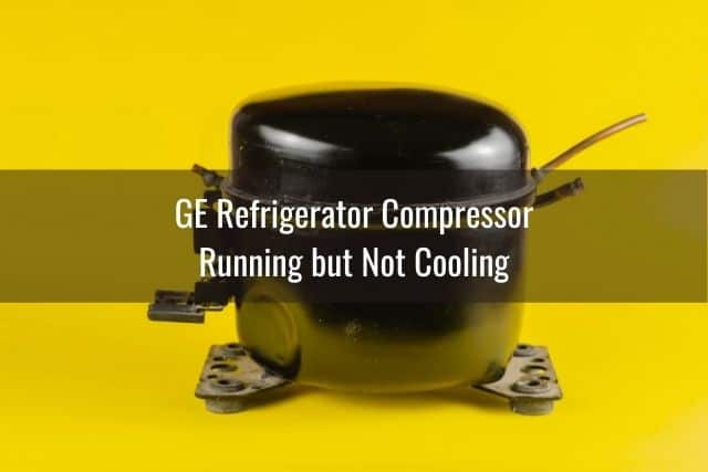 18+ Ge refrigerator compressor running but not cooling information