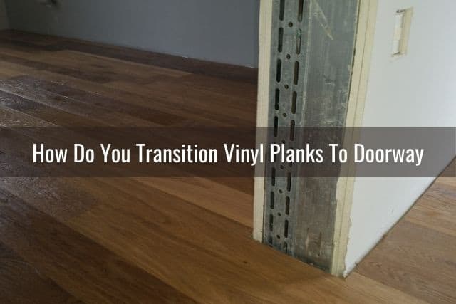 Transition Vinyl Planks To Stairs Doors, Vinyl Plank Flooring Transition To Tile
