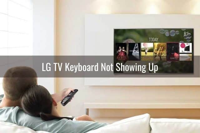Lg Tv Keyboard Keeps Popping Up Not Showing Not Working How To Ready To Diy