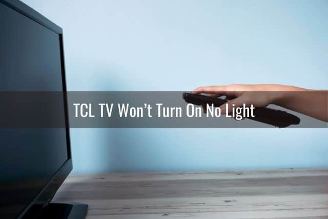Tcl TV Not Turning on 