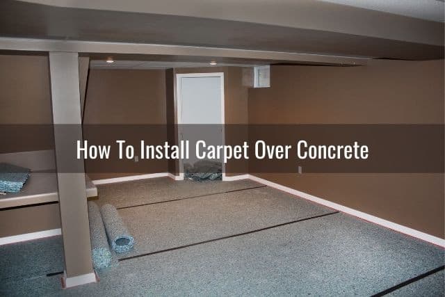 Can You Put Carpet Over Concrete, How To Install Carpet Flooring On Concrete