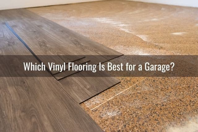 Can You Put Vinyl Flooring In A Garage, What Is The Best Thing To Put Under Vinyl Flooring