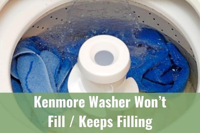 Kenmore Washer Won t Fill Keeps Filling Fills but Not Enough 