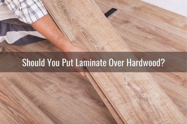 Laminate Over Hardwood Wood Suloor, Can You Put Laminate Flooring Over Hardwood