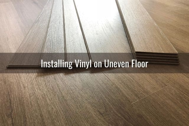 Top 5 Flooring For Uneven Floors, How To Install Vinyl Flooring On Uneven Floor