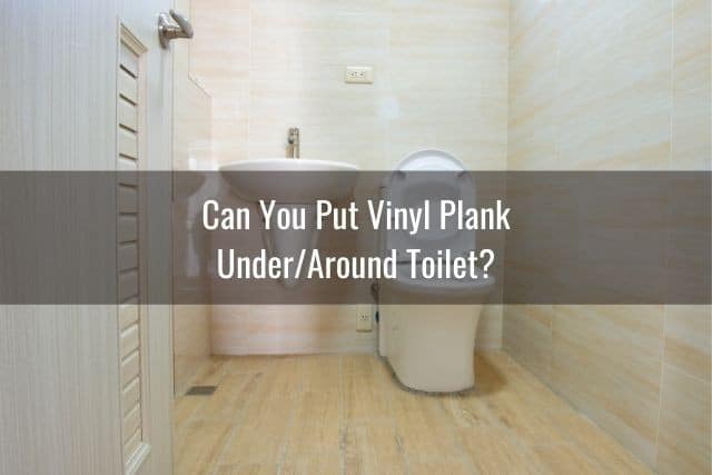 Can You Put Vinyl Plank Under Around, How To Install Vinyl Floor Around Toilet