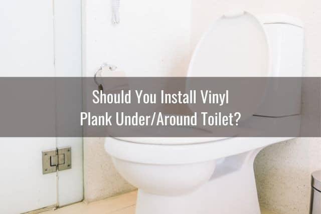 Around Vanity Toilet Bathtub, Does Vinyl Plank Flooring Go Under Toilet