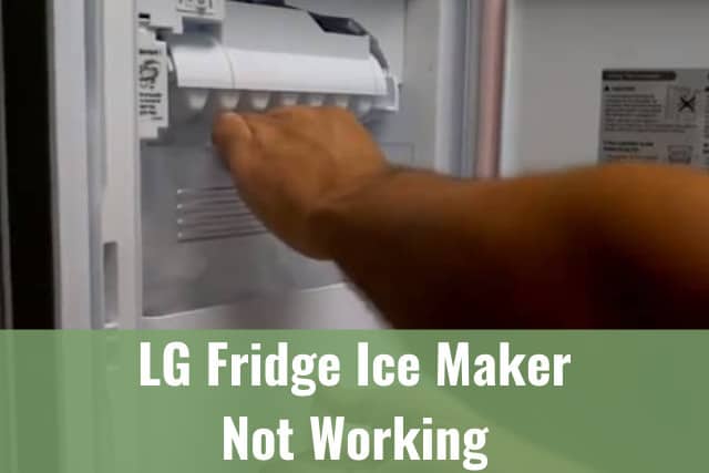 LG Fridge Ice Maker Not Working - Ready To DIY