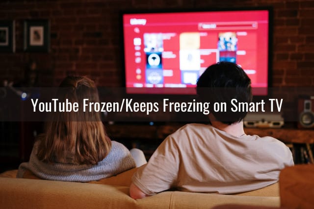 Youtube Frozenkeeps Crashing On Smart Tv - Ready To Diy