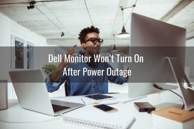 Dell Monitor Not Turning On - Ready To DIY