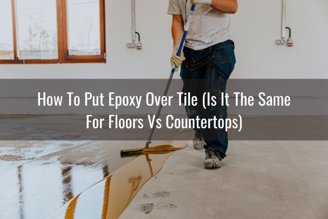 Epoxy Over Tile Floor Countertops, Can You Epoxy Over Tile Countertops