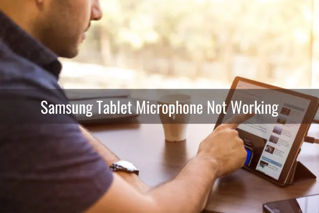 Man using Samsung tablet on the table