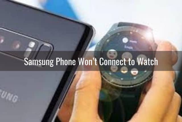 Samsung phone connect to watch