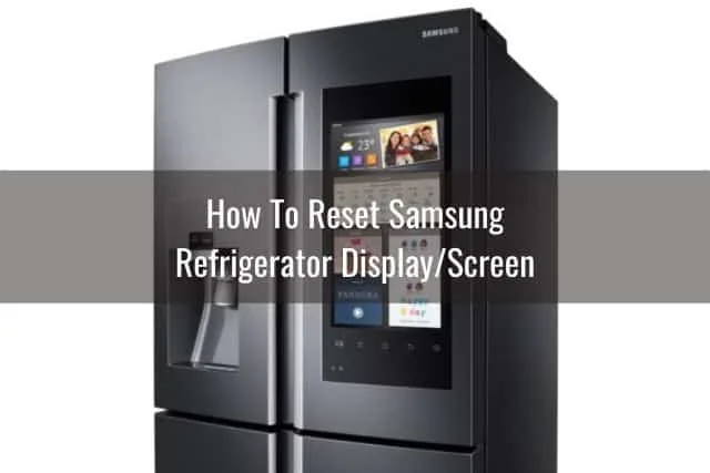 How To Reset Samsung Refrigerator - Ready To DIY