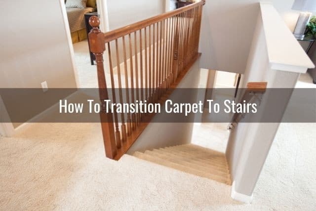 How To Transition Carpet To Hardwood/Doors/Stairs/Concrete - Ready To Diy