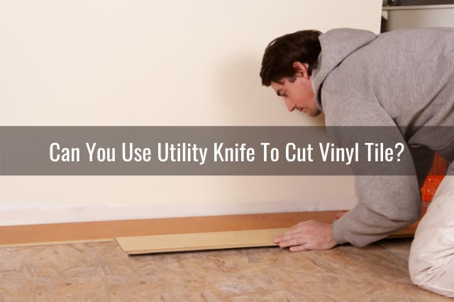 Cut Vinyl Tile Flooring, Circular Saw Blade To Cut Vinyl Flooring