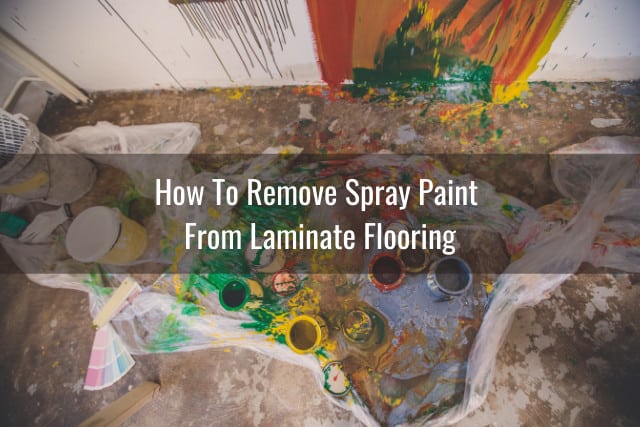 How To Remove Paint On Laminate Floor, How To Safely Remove Paint From Laminate Flooring