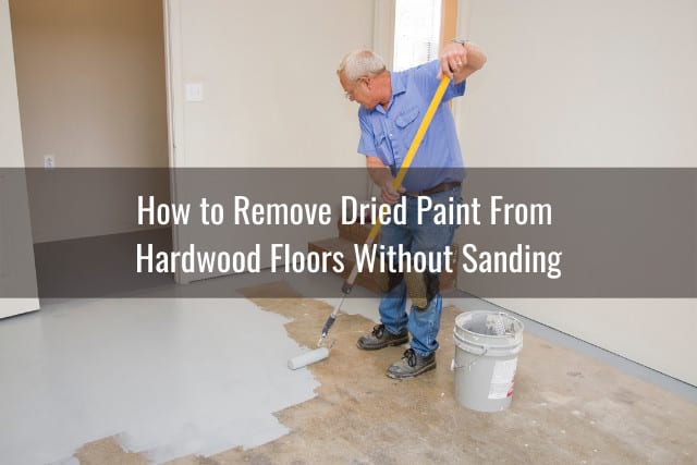 How To Remove Paint From Hardwood, How To Remove Paint From Hardwood Floors Safely