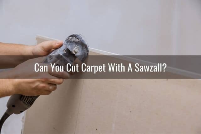 Sawzall cutting plasterboard