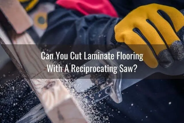 What Can You Use To Cut Laminate Flooring (How To) - Ready To DIY